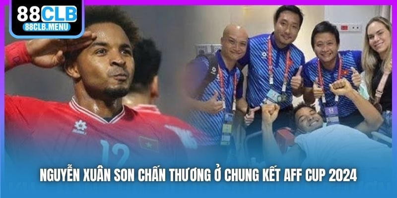 Nguyễn Xuân Son Chấn Thương Ở Chung Kết AFF Cup 2024