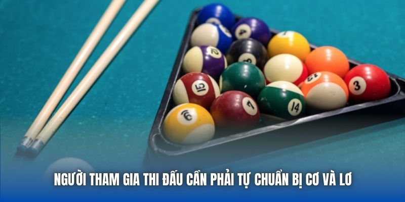 Người tham gia thi đấu cần phải tự chuẩn bị cơ và lơ