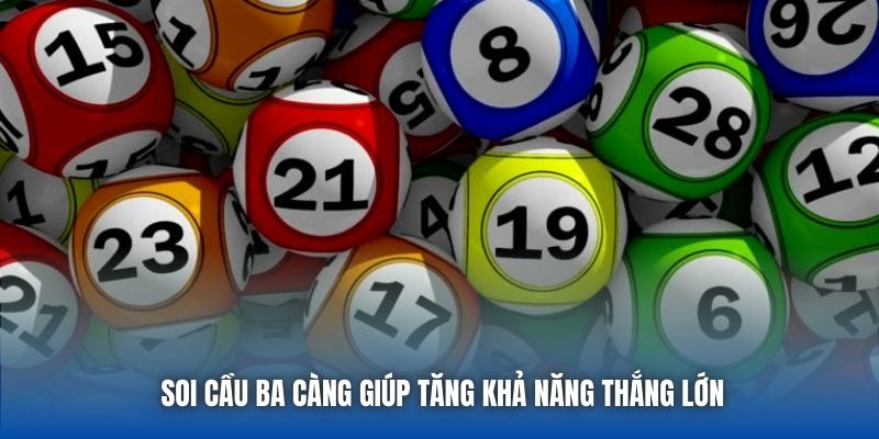 Soi cầu ba càng giúp tăng khả năng thắng lớn